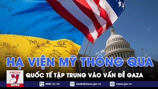 Hạ viện Mỹ thông qua gói viện trợ cho Ukraine - Tin thế giới - VNews