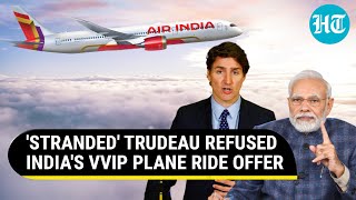 Trudeau 'Refuses' To Fly On India's VVIP Plane After Aircraft Snag | Govt Sources Reveal Details