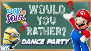 Back to School | Would You Rather Brain Break | Just Dance | Freeze Dance | GoNoodle