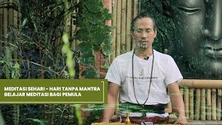 MEDITASI SEHARI HARI TANPA MANTRA  Belajar Meditasi Bagi Pemula