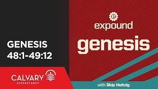 Genesis 48:1-49:12 - 2009 - Skip Heitzig