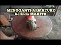 Cara mengganti armature Gerinda Makita 9553B