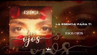 La Esencia Para Ti - Esos Ojos (2025)