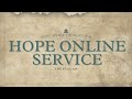 HOPE ONLINE SERVICE | AUGUST 4, 2024