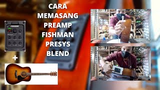 CARA MEMASANG PREAMP PADA GITAR AKUSTIK || FISHMAN PRESYS BLEND || YAMAHA F310