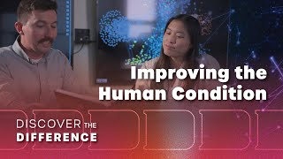 Discover the Difference: Improving the Human Condition