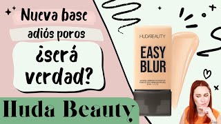 NUEVA base EASY BLUR de HUDA BEAUTY 💡reseña NO PR 💡