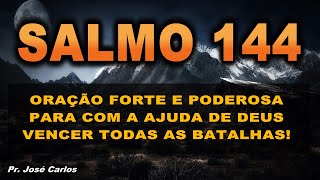 🔴 SALMO 144 ORAÇÃO FORTE E PODEROSA PARA COM A AJUDA DEUS VENCER TODAS AS BATALHAS!