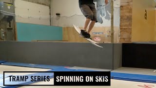 Tramp Series: Episode 5 - Spinning On Skis