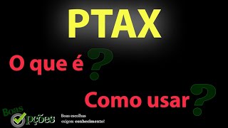 PTAX - DAYTRADE NO DÓLAR - O QUE É? COMO USAR?