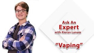Ask An Expert - Vaping