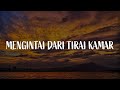 Mengintai Dari Tirai Kamar, Jika Kau Rasa Getarnya, Cintamu Mekar Di Hati (Lirik) - Exists