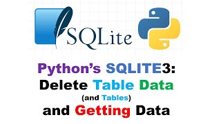 Python’s SQLITE3 Delete Table Data(and Tables) and Getting Data