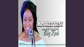 MPOKEE YESU (Receive Jesus)