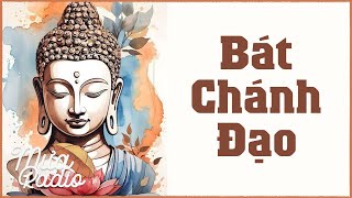 Bát Chánh Đạo - Con Đường Đưa Đến Chấm Dứt Đau Khổ - Mưa Radio