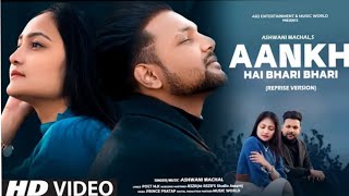 Aankh Hai Bhari Bhari |  Reprise Version   Cover | Latest Hindi Song | New Version Song | Ashwani