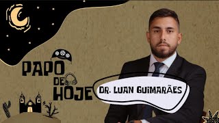 Dr Luan Guimarães | Advogado Imobiliarista | Papo De Hoje | Ep #15 | 4ª Temporada