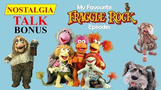 NOSTALGIA TALK: BONUS! - My Favourite FRAGGLE ROCK Episodes