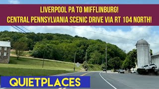 Pennsylvania Rt 104 N Drive! Liverpool area to MIFFLINBURG PA! Beautiful Mountain Drive! No Music!