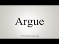 How To Say Argue