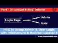 Laravel 8 Blog Admin Panel - 3: Setup Admin & User Login with Middleware & redirect | multi auth