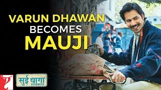 Varun Dhawan Becomes Mauji | Sui Dhaaga - Made In India | Anushka Sharma