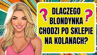 DOWCIP DNIA 🤣 Co blondynka wyprawia w sklepie❓🤣 TOP SUCHARY o blondynkach 🤣 Zagadki o blondynkach 🤣