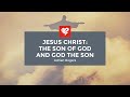 Adrian Rogers: Jesus Christ: The Son of God and God the Son (2265)