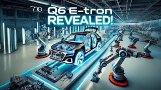 Inside Audi's Futuristic Q6 e-tron Production Line in Ingolstadt!