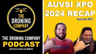 The Droning Company Podcast #0001 | AUVSI Xponential 2024 Show Recap