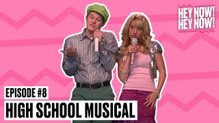 HIGH SCHOOL MUSICAL | HEY NOW! HEY NOW! PODCAST