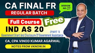 CA Final FR Ind AS 20 - 1 | Accounting For Government Grants And Disclosure Of Government Assistance