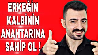 İSTEDİĞİN ERKEĞİN KALBİNİN ANAHTARINA SAHİP OLMANIN 10 YOLU