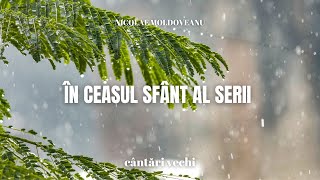 În ceasul sfânt al serii - Nicolae Moldoveanu | cântări și imnuri vechi