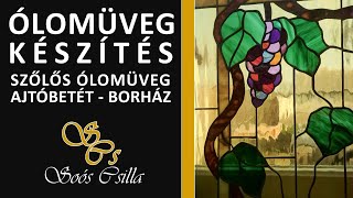 Ólomüveg Készítés (Szőlős Ólomüveg Ajtóbetét - Borház) - Soós Csilla