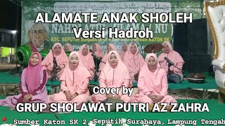 ALAMATE ANAK SHOLEH VERSI HADROH COVER BY GRUP SHOLAWAT PUTRI AZ ZAHRA