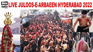 🔴 LIVE: Juloos-e-Arbaeen 2022 | Chehlum | Hyderabad, India | 20th Safar 1444H | ShiaIndia.com