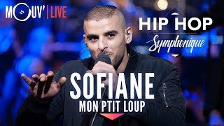 SOFIANE : "Mon p'tit loup" (live @ Hip Hop Symphonique 3)