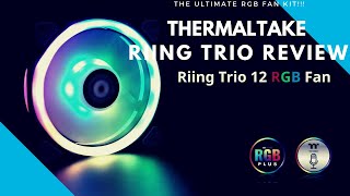 THERMALTAKE RIING TRIO REVIEW - THE ULTIMATE IN RGB FANS.