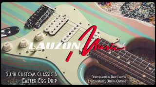 Guitar Demo - Suhr Custom Classic S, Easter Egg Drip (played by Dave Lauzon at Lauzon Music)