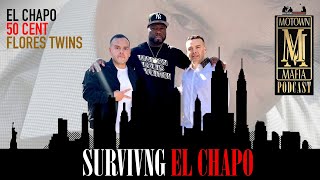 Surviving El Chapo | 50 cent and the Flores twins