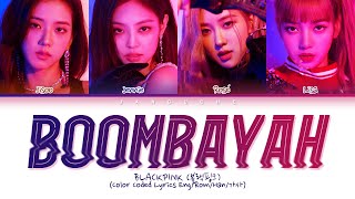 BLACKPINK (블랙핑크) - "BOOMBAYAH (붐바야)" (Color Coded Lyrics Eng/Rom/Han/가사)