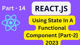 React JS Tutorial For Beginners[2023]: Part-14 Using State In A Functional Component [Part-2] #react