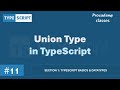 #11 Union Type in TypeScript | TypeScript Basics & Data Types | A Complete TypeScript Course