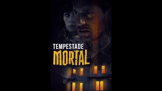 Tempestade Mortal filme suspense estreiou 2021