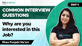 Common Interview Questions :  Why are you interested in this position?
