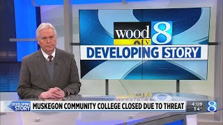 Muskegon Community College closed due to threat