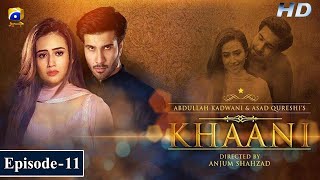 Khaani - Episode 11 [Eng Sub] - Feroze Khan - Sana Javed - [HD] - Har Pal Geo