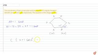 The coordinates of two consecutive vertices A and B of a regular hexagon ABCDEF are (1,0) and ...