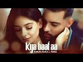 Kya Baat Aa : Karan Aujla (LYRICS) Tania | Latest Punjabi Songs